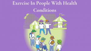 Exercise In People With Health Conditions